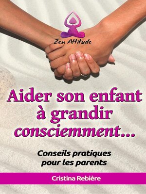 cover image of Aider son Enfant à Grandir Consciemment